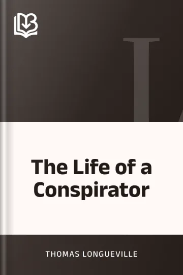 The Life of a Conspirator by Thomas Longueville, book cover