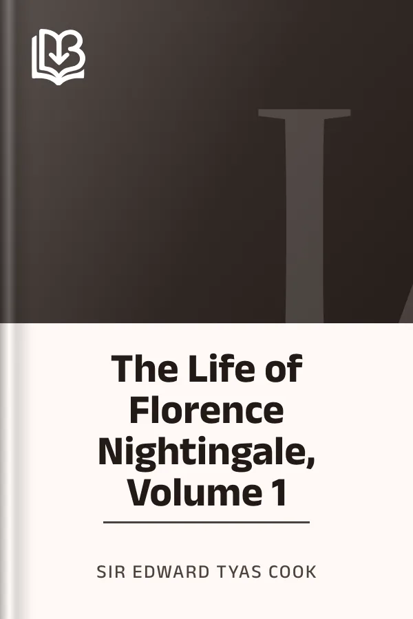 The Life of Florence Nightingale, Volume 1 by Sir Edward Tyas Cook, book cover