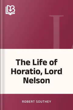 The Life of Horatio, Lord Nelson - Robert Southey