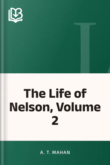The Life of Nelson, Volume 2 by A. T. Mahan, book cover