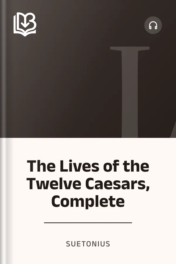 The Lives of the Twelve Caesars, Complete by Suetonius, book cover