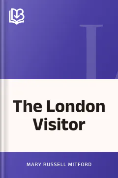 The London Visitor - Mary Russell Mitford