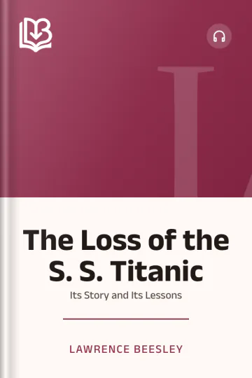 The Loss of the S. S. Titanic by Lawrence Beesley, book cover