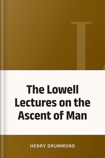 The Lowell Lectures on the Ascent of Man by Henry Drummond, book cover