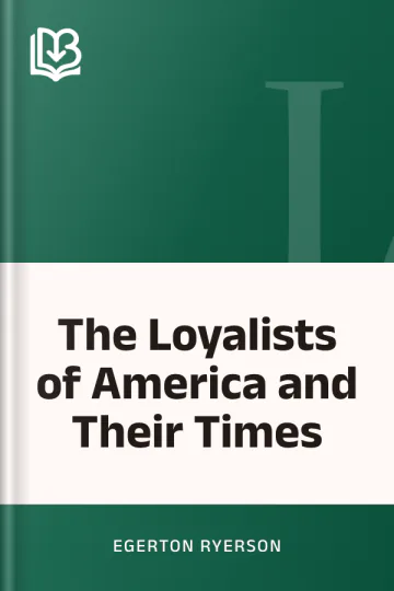 The Loyalists of America and Their Times by Egerton Ryerson, book cover