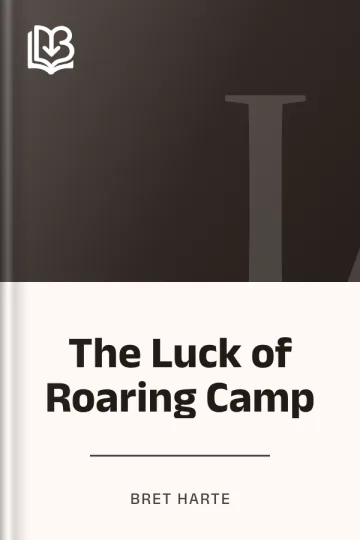 The Luck of Roaring Camp by Bret Harte, book cover
