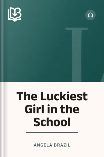 The Luckiest Girl in the School by Angela Brazil, book cover