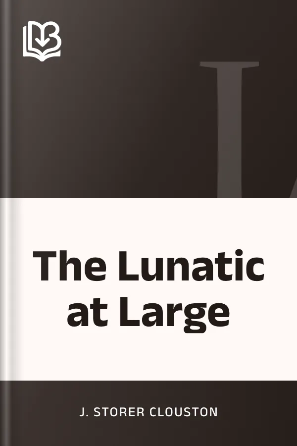The Lunatic at Large by J. Storer Clouston, book cover