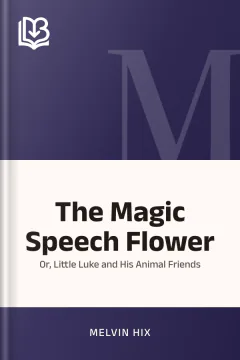 The Magic Speech Flower - Melvin Hix
