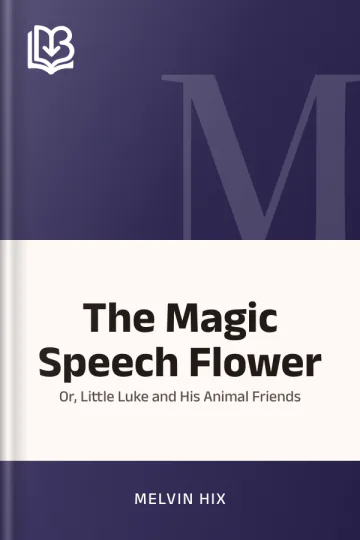The Magic Speech Flower by Melvin Hix, book cover