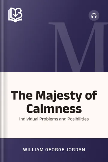 The Majesty of Calmness; Individual Problems and Posibilities by William George Jordan, book cover