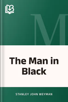 The Man in Black - Stanley John Weyman