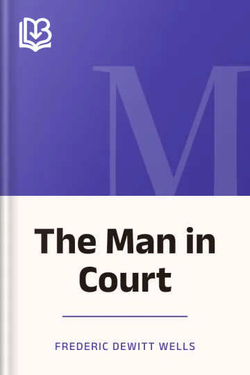 The Man in Court by Frederic DeWitt Wells, book cover