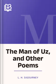 The Man of Uz, and Other Poems - L. H. Sigourney