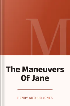 The Maneuvers Of Jane - Henry Arthur Jones