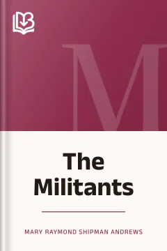 The Militants - Mary Raymond Shipman Andrews