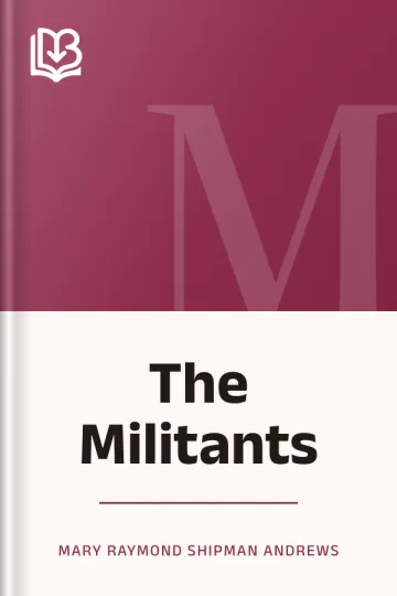 The Militants by Mary Raymond Shipman Andrews, book cover