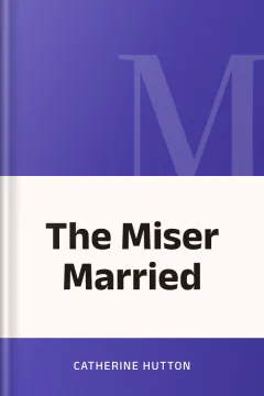 The Miser Married - Catherine Hutton