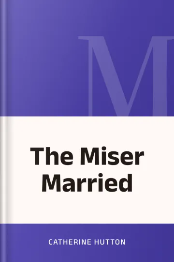 The Miser Married by Catherine Hutton, book cover