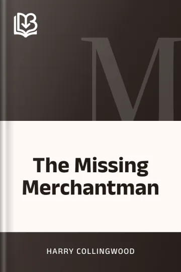 The Missing Merchantman by Harry Collingwood, book cover