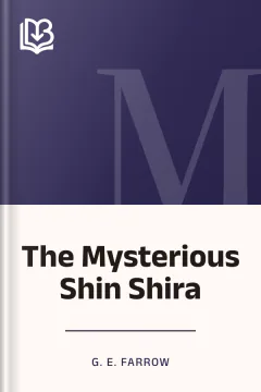 The Mysterious Shin Shira - G. E. Farrow