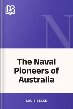 The Naval Pioneers of Australia - Louis Becke
