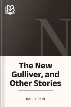 The New Gulliver, and Other Stories - Barry Pain