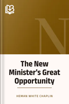 The New Minister's Great Opportunity - Heman White Chaplin