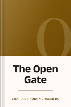The Open Gate - Charles Haddon Chambers