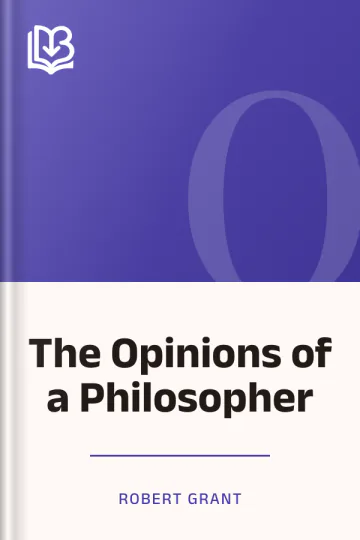 The Opinions of a Philosopher by Robert Grant, book cover