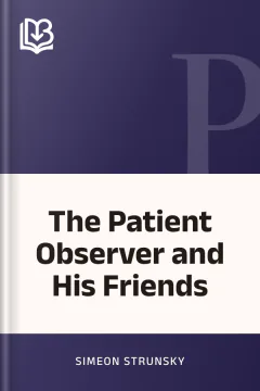 The Patient Observer and His Friends - Simeon Strunsky