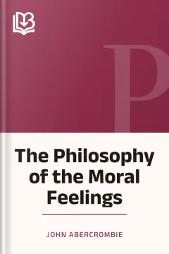 The Philosophy of the Moral Feelings - John Abercrombie