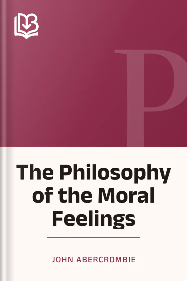 The Philosophy of the Moral Feelings by John Abercrombie, book cover