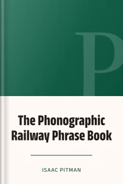 The Phonographic Railway Phrase Book - Isaac Pitman
