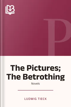 The Pictures; The Betrothing - Ludwig Tieck