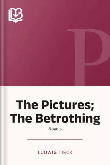 The Pictures; The Betrothing by Ludwig Tieck, book cover