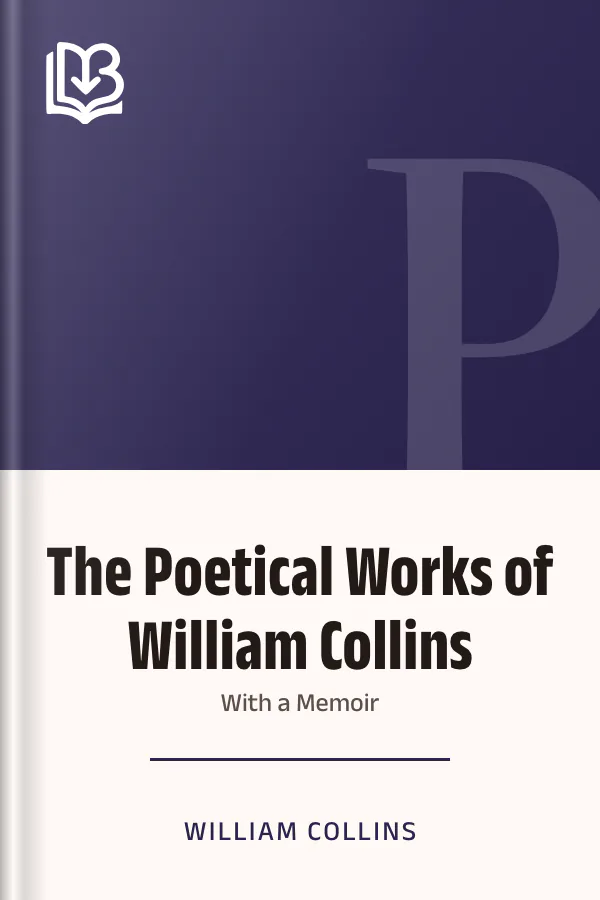 The Poetical Works of William Collins; With a Memoir by William Collins, book cover