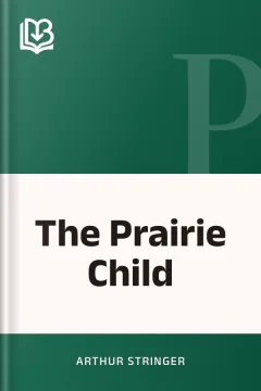 The Prairie Child - Arthur Stringer