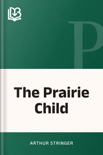 The Prairie Child by Arthur Stringer, book cover
