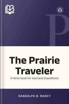 The Prairie Traveler - Randolph B. Marcy