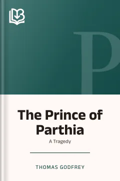 The Prince of Parthia - Thomas Godfrey
