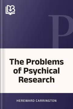 The Problems of Psychical Research - Hereward Carrington