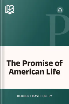 The Promise of American Life - Herbert David Croly