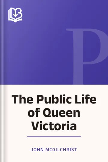 The Public Life of Queen Victoria by John McGilchrist, book cover