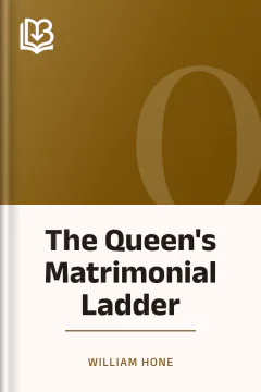 The Queen's Matrimonial Ladder - William Hone