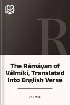 The Rámáyan of Válmíki, Translated Into English Verse - Valmiki