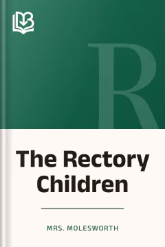 The Rectory Children - Mrs. Molesworth