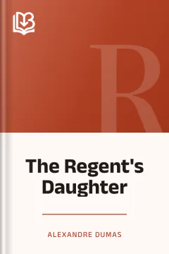 The Regent's Daughter - Alexandre Dumas