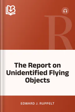 The Report on Unidentified Flying Objects - Edward J. Ruppelt