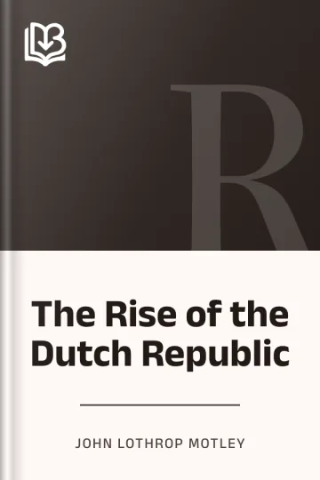 The Rise of the Dutch Republic by John Lothrop Motley, book cover